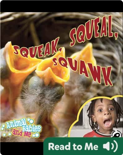 Squeak, Squeal, Squawk