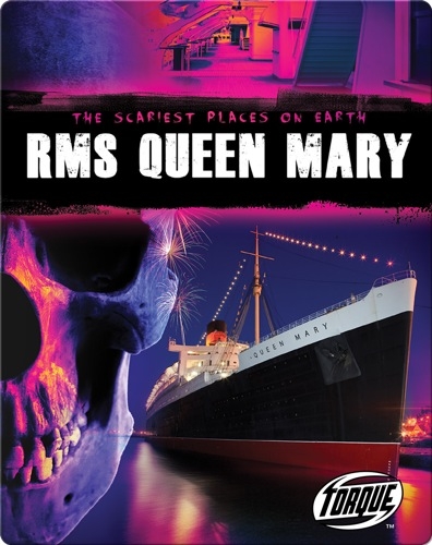 The Scariest Places on Earth: RMS Queen Mary