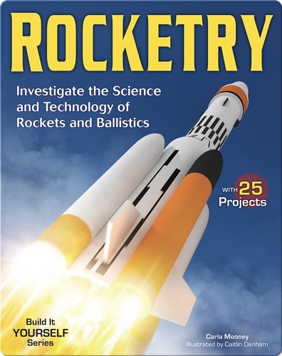 Rocketry: Investigate the Science and Technology of Rockets and Ballistics