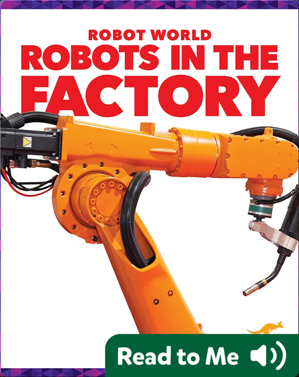 Robot World: Robots in the Factory