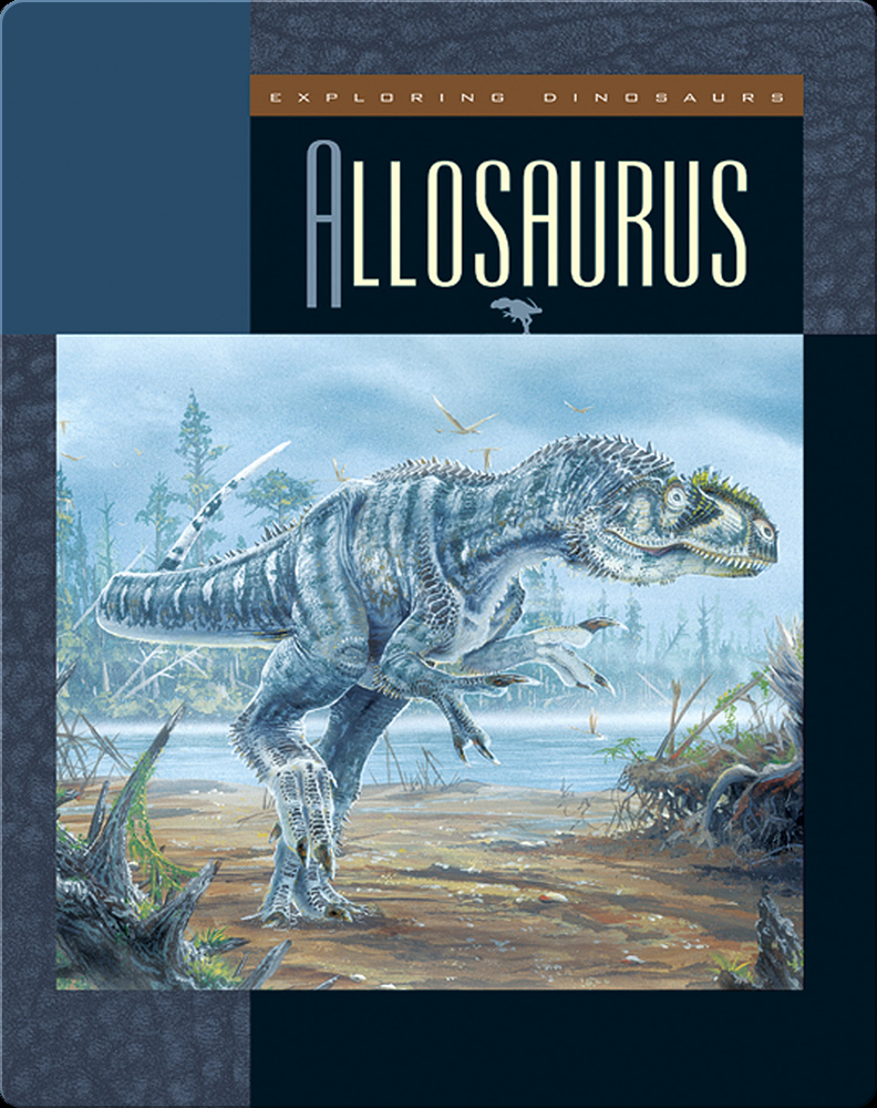 Allosaurus Children's Book by Susan H. Gray | Discover Children's Books ...