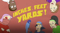 Inches, Feet, Yards