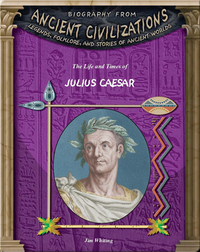 The Life and Times of Julius Caesar