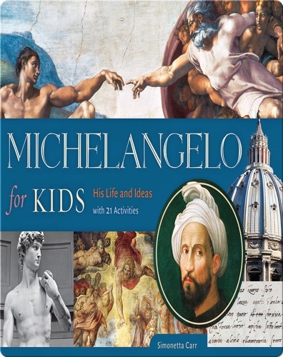 Michelangelo for Kids: His Life and Ideas