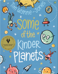 Some of the Kinder Planets