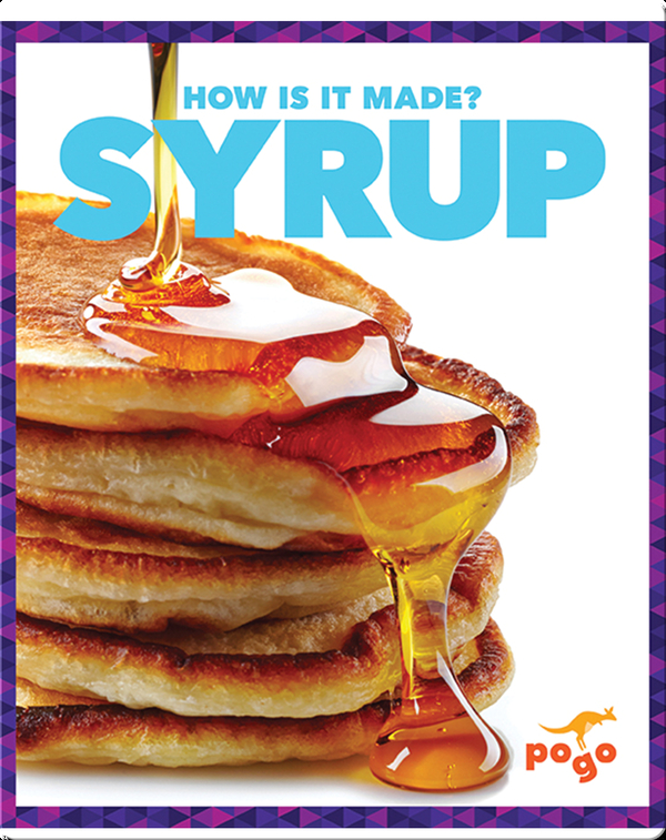 How Is It Made? Syrup
