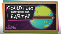 SciShow Kids: Could I Dig a Hole Through the Earth?