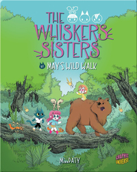The Whiskers Sisters #1: May's Wild Walk