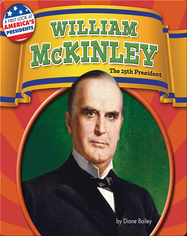 William McKinley: The 25th President