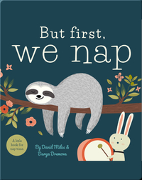 But First, We Nap: A Little Book for Nap Time
