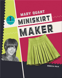 Mary Quant: Miniskirt Maker