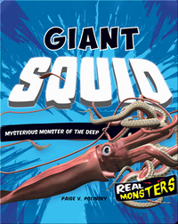 Giant Squid: Mysterious Monster of the Deep