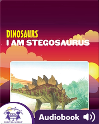 Dinosaurs: I Am Stegosaurus