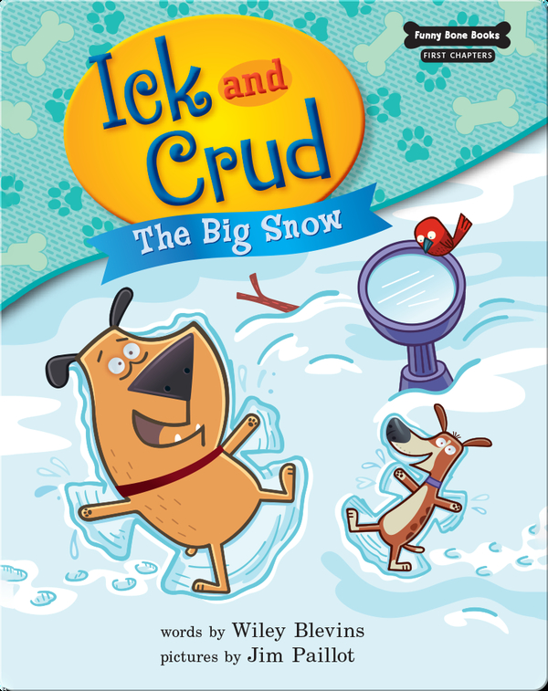 Ick and Crud: The Big Snow (Book 7)