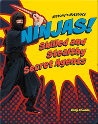Ninjas! Skilled and Stealthy Secret Agents