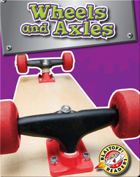 Wheels and Axles: Simple Machines