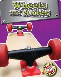 Wheels and Axles: Simple Machines