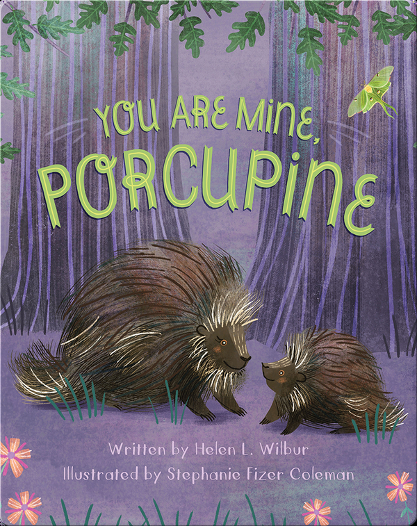 You Are Mine, Porcupine