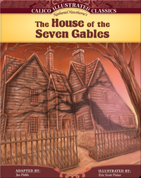 Calico Illustrated Calssics: The House of the Seven Gables