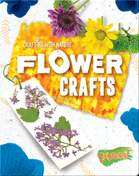 Crafting With Nature: Flower Crafts