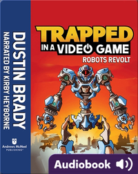 Trapped in a Video Game Book 3: Robots Revolt