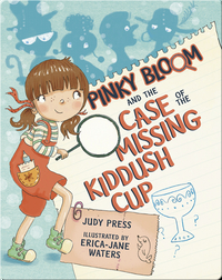 Pinky Bloom and the Case of the Missing Kiddush Cup