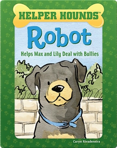 Helper Hounds: Robot Helps Max and Lily Deal with Bullies