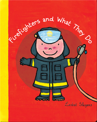 Firefighters And What They Do
