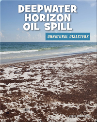 Unnatural Disasters: Deepwater Horizon Oil Spill