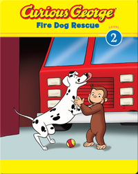 Curious George: Fire Dog Rescue