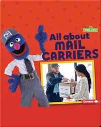 Sesame Street Loves Community Helpers: All About Mail Carriers