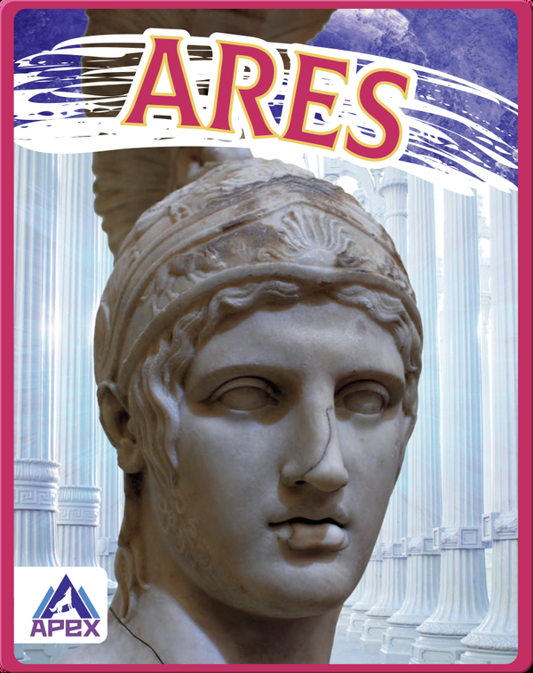 Greek Gods and Goddesses: Ares