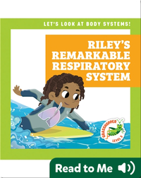 Riley's Remarkable Respiratory System