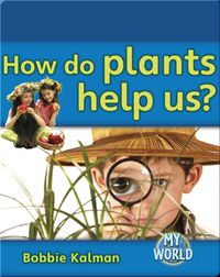 How do Plants Help Us?