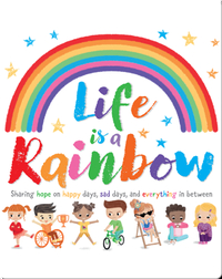 Life Is a Rainbow