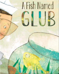A Fish Named Glub