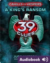 The 39 Clues: Cahills vs. Vespers Book #2: A King's Ransom