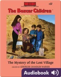 The Boxcar Children Mysteries, Book #37: The Mystery of the Lost Village