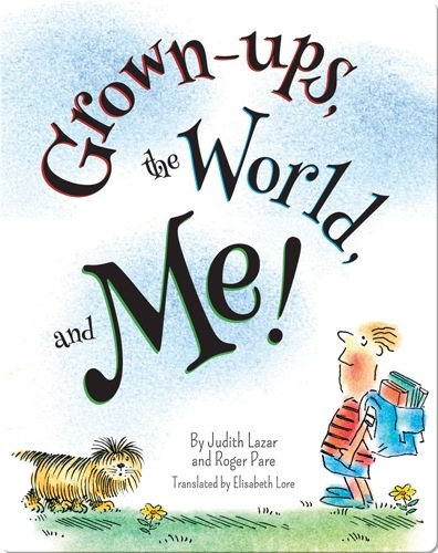Grown-ups, the World, and Me!
