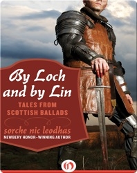 By Loch and by Lin: Tales from Scottish Ballads