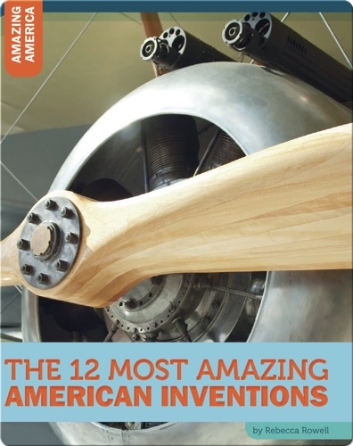 The 12 Most Amazing American Inventions