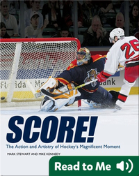 Score!: The Action and Artistry of Hockey's Magnificent Moment