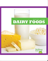 Healthy Living: Dairy Foods