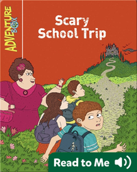 Scary School Trip