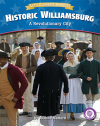 Historic Williamsburg: A Revolutionary City