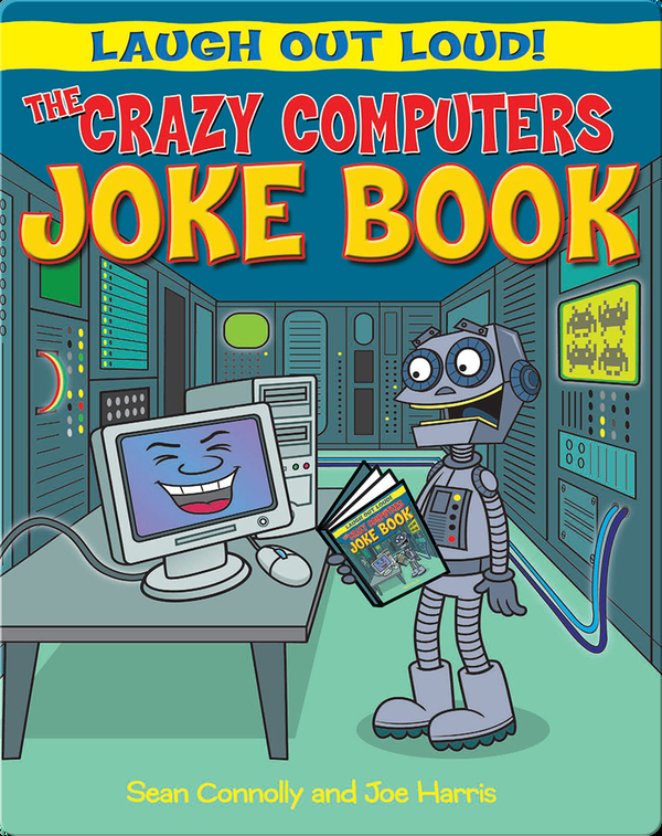 The Crazy Computers Joke Book