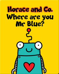Horace & Co: Where are you, Mr Blue?