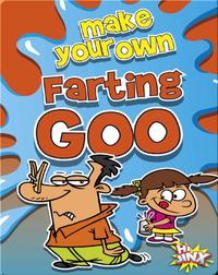 Make Your Own Farting Goo
