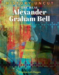 The Real Alexander Graham Bell