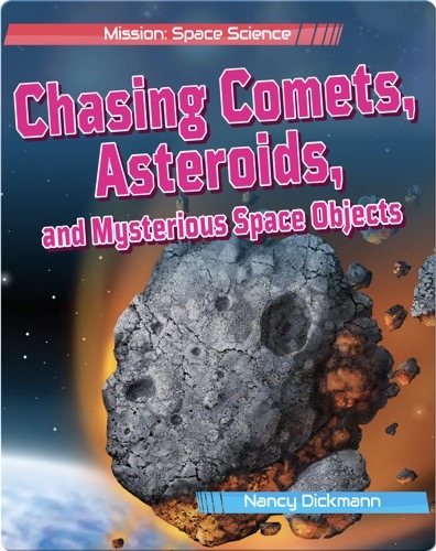 Chasing Comets, Asteroids, and Mysterious Space Objects